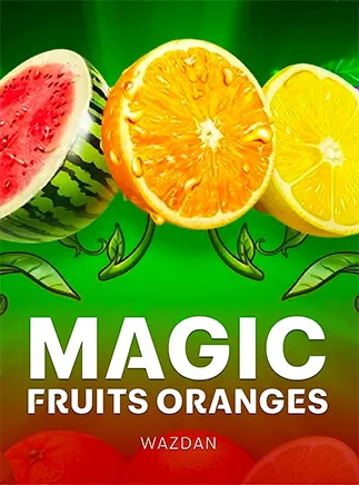 เกมสล็อต Magic Fruits Oranges ผลไม้มหัศจรรย์